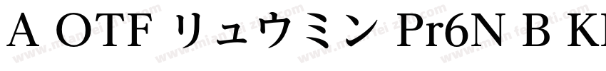 A OTF リュウミン Pr6N B KL字体转换